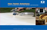 Fine Finish Solutions -  · PDF fileGraco’s Complete Line of Fine Finish Sprayers and Accessories Fine Finish Solutions