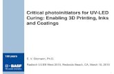 Critical photoinitiators for UV-LED Curing: Enabling 3D Printing…radtech.org/.../What_New/Critical_photoinitiators_for_UV-LED_Curing... · Critical photoinitiators for UV-LED Curing: