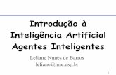 Introdução à Inteligência Artificial Agentes Inteligentesleliane/IAcurso2006/slides/Aula2-agentes... · O que é Inteligência Artificial? • O estudo e a construção de “sistemas