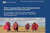 The Capacity Development Results Framework - World …siteresources.worldbank.org/CSO/Resources/228716... · The Capacity Development Results Framework ... The Framework can also