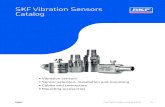SKF Vibration Sensors · PDF file• Vibration sensors • Sensor selection, installation and mounting • Cables and connectors • Mounting accessories SKF Vibration Sensors Catalog