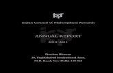 ANNUAL REPORT - ICPR - Annual Report English 2010-2011.pdf · ANNUAL REPORT 2010–2011 I INTRODUCTION by ... the Yoga- Vasista tells us how such an ideal person is made, the practices