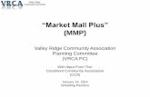 “Market Mall Plus” - Crestmontcrestmontcommunity.org/wp-content/uploads/...2014-_MarketMallPlus… · •VRCA PC & CCA have been working on MMP project since early 2011 •Multiple