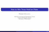 How to Win Texas Hold'em Poker - School of Computer ...mealingr/documents/How to Win... · How to Win Texas Hold’em Poker Richard Mealing Machine Learning and Optimisation Group