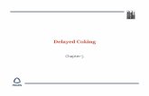 06 Delayed Coking - Process Engineering Associates, · PDF fileFoster Wheeler / UOP KBR Lummus Technology ExxonMobil Fluidized bed Delayed Coking with unique features of: furnace ...