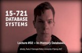 CMU SCS 15-721 (Spring 2017) :: In-Memory Databases15721.courses.cs.cmu.edu/spring2017/slides/02-inmemory.pdf · CMU 15-721 (Spring 2017) CONCURRENCY CONTROL . In a disk-oriented