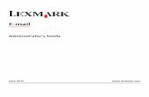E-mail - Lexmarkpublications.lexmark.com/...E-mail_AdminGuide/...E-mail_AdminGuide… · Using the E-mail application Scanning documents for e‑mail 1 Load the document. Note: Documents