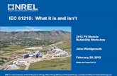 IEC 61215: What it is and isn’t - NREL · PDF fileThis talk will provide a summary of how IEC 61215 was developed, how well it works and what its limitations are. ... IEC 61215: