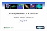 Hadoop Hands-On Exercises · PDF file/global/scratch/sd/lavanya/hadooptutorial 3 . Environment Setup $ ssh ... hadoop*streaming*.jar -mapper cat.sh -input cat-in - output cat-op -file