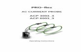 AC CURRENT PROBE - Voltage Measurement · PDF file4 2 INTRODUCTION The PRO~ flex ACP 3003_3 and ACP 6003_3 are 3 Phase AC current probe utilising the Rogowski principle. They can be