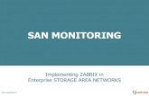 SAN MONITORING - · PDF file Infrastructure High Availability 4 x Brocade DCX 8510[640 ports x switch] 6 x Brocade 48000 [768 ports x switch] 4 x Brocade 4900 [128 ports x switch]