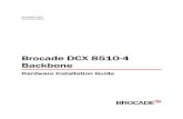 Brocade DCX 8510-4 Backbone - Dell EMC Israel · PDF fileCustomizing a switch name ... Recording critical device and SAN information ... Brocade DCX 8510-4 Backbone Hardware Installation