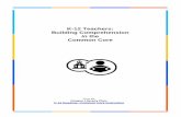 K-12 Teachers: Building Comprehension in the Common · PDF fileK-12 Teachers: Building Comprehension in the Common Core ... As a grade 6–12 content-area teacher, ... K–12 Teachers: