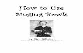 How to Use Singing Bowls - Soul Guidancesoul-guidance.com/media/singingbowls/How to use singing bowls.pdf · 1. What are Singing Bowls? In 1951 China invaded Tibet. Then the Chinese