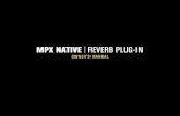 MPX NATIVE REVERB PLUG-IN - 8th Street Music · PDF fileconsidered the gold standard for digital reverb. ... project studio to a whole new level, ... The portable presets in the MPX