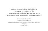 Autism Spectrum Disorder in DSM-5: Overview of Updates … 5 Resources/ASD in... · Autism Spectrum Disorder in DSM-5: Overview of Updates to the Diagnostic and Statistical Manual