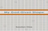 My God-Given Shape · PDF fileMonitoring My Heartbeat Discovering Your True Passion The Bible uses the term “heart” to represent the center of your: ♦ Motivation , desires, and