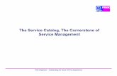 The Service Catalog, The Cornerstone of Service …blogs.pinkelephant.com/images/uploads/President/Service_Catalog.pdf · the Service Catalog are integrated into the service delivery