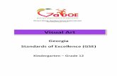 K-12- VISUAL ART GSE 6 15 17 - Georgia Standards · PDF fileKindergarten – Grade 12 Visual Art ... world of art to other areas of learning and personal endeavors. ... art materials