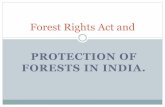 Forest Rights Act and - ICEDiced.cag.gov.in/wp-content/uploads/C-13/Protection of forests and... · Indian Forest Act, 1927. Section 2 defines 2.2. Forest officer ... Right to live