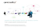 Building trust in mobile apps: the consumer perspective · PDF fileGemalto, October 2016 Gemalto Building Trust in Mobile Apps: The Consumer Perspective 2 About Gemalto: Gemalto is