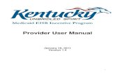 Provider User Manual - Kentuckykhie.ky.gov/SiteCollectionDocuments/KYSLR_Manual.pdf · Provider User Manual . ... Payment Methodology for EPs ... assistance to Kentucky EPs, and I