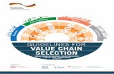 GUIDELINES FOR VALUE CHAIN SELECTION - Startseite · PDF fileThe Guidelines for Value Chain Selection: ... ensuing value chain analysis, which follows as module 2 in GIZ’s ValueLinks