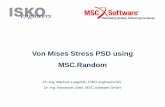 Von Mises Stress PSD using MSC.Randompages.mscsoftware.com/rs/...ISKO-MisesStressPSD.pdf · Von Mises is the most widely used stress equivalent in static analysis Is valid for ductile
