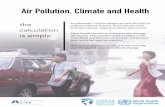 Air Pollution, Climate and Healthwho.int/sustainable-development/AirPollution_Climate_Health_Fact... · Air Pollution, Climate and Health the calculation is simple An estimated 7