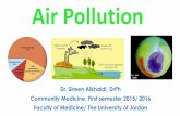 Air Pollution · PDF fileAir Pollution Dr. Sireen Alkhaldi, DrPh Community Medicine, First semester 2015/ 2016 Faculty of Medicine/ The University of Jordan
