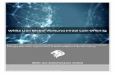 White Lion Global Ventures Initial Coin Offering - Walnuts · PDF fileWhite Lion Global Ventures Fund is aiming to solve the key issues plaguing the incubation and growth of tech startups