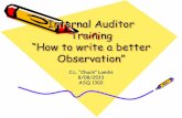 Internal Auditor Training “How to write a better Observation” · PDF fileInternal Auditor Training “How to write a better ... •Why should I write a better observation –After