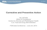 Corrective and Preventive Action - FDAnews · PDF fileCorrective and Preventive Action Jay Jariwala ... • Review CY2012 and CY2013 Quality System (QS) ... “BIG C” CAPA SYSTEM