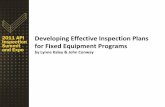 Developing Effective Inspection Plans for Fixed · PDF fileDeveloping Effective Inspection Plans for Fixed Equipment Programs by Lynne Kaley & John Conway . ... •API 510 with 571