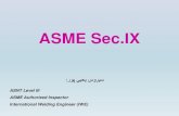 ASME Sec - dl.hieng.irdl.hieng.ir/bot/112438217_1499186249.pdf · ASME Sec. IX Welding and Brazing Qualifications. Welding General Requirements Article I Welding ... •Article III