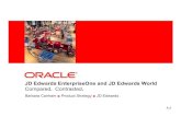JD Edwards EnterpriseOne and JD Edwards World - · PDF fileJD Edwards EnterpriseOne and JD Edwards World Compared. ... SCM – Oracle Transportation Management PPM – Oracle Primavera
