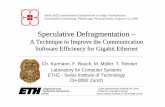 Speculative Defragmentation - cs.inf.ethz.ch · PDF fileÿ The common case is fast, the fallback not much slower 0 1020 304050 607080 Transfer-rate [MByte/s] Compatibility Zero-Copy