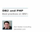 DB2 and PHP - Zendstatic.zend.com/topics/DB2-and-PHP-best-practices-on-IBM-i.pdf · 9/13/2012 · Alan Seiden Consulting DB2 and PHP Best Practices on IBM i My focus Advancing PHP