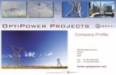 Company Profile - OptiPower Projects · PDF fileCompany Profile. OptiPower Projects ... Mizpa- Msinga Project: 132KV S/C 45km; Extreme Difficult Terrain R 19,263,651.35 Mar-08 City