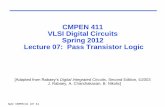 CMPEN 411 VLSI Digital Circuits Spring 2012 Lecture 07: …kxc104/class/cmpen411/16s/lec/C411L07PassTran... · VLSI Digital Circuits Spring 2012 Lecture 07: Pass Transistor Logic