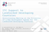 ITC: Export Impact for Good - Homepage - UN-OHRLLS Documents/Brainsto… · PPT file · Web viewITC Support to Landlocked Developing Countries Brainstorming Meeting on the Priorities