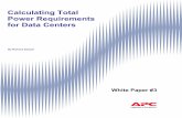 Calculating Total Power Requirements for Data Centers Calculating Total... · Calculating Total Power Requirements for Data Centers White Paper #3 By Richard Sawyer ... calculate