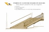 FAST • ACCURATE • STRONG • ELIMINATES CUSTOM · PDF file• FAST • ACCURATE • STRONG • ELIMINATES CUSTOM FINISHING ... EZ Stairs eliminates the need for custom ﬁtting