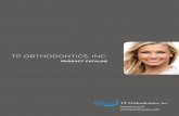 CUSTOM ORTHODONTIC APPLIANCES TP · PDF filetp orthodontics, inc. product and custom appliances catalog. tp orthodontics, inc. product catalog. tp orthodontics, inc. custom orthodontic
