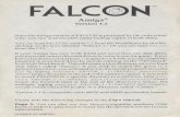 Budget Falcon Manual for Commodore Amiga - · PDF fileAmiga" Version 1.1 Since the Amiga version of FALCON is protected by the code wheel only, you can (and should!) make backup copies