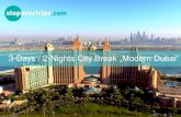 3-Days / 2-Nights City Break „Modern Dubai“ · PDF file3-Days / 2-Nights City Break „Modern Dubai ... • Burj Khalifa (124th floor) • Burj al Arab (photo stop) ... Meal plan