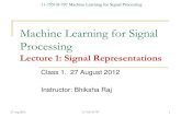 Machine Learning for Signal Processingpmuthuku/mlsp_page/lectures/slides/Class1... · 11-755/18-797 Machine Learning for Signal Processing Machine Learning for Signal Processing Lecture