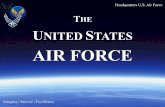THE UNITED STATES AIR FORCE - AF - The Official Home  · PDF fileHeadquarters U.S. Air Force Integrity | Service | Excellence THE UNITED STATES AIR FORCE
