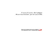 TomTom Bridgedownload.tomtom.com/open/manuals/Bridge/16.4/... · Dobro došli u uređaj TomTom Bridge U referentnom je priručniku objašnjeno kako koristiti TomTom Bridge i instalirane