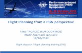 Flight Planning from a PBN perspective B/4... · – Removed code: P for P -RNAV ... Flight Planning from a PBN perspective – extra slides 7 . Item 10 • F • D • I • L or
